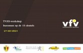 TVJO-workshop Inzoomen op de 15 sleutels · 2016-05-07 · 2014-2015 Beleidsplan VFV 2013 - 2016 Groeien en winnen visie KBVB 2012 - 2016 FO Jeugdsport subsidiëring clubs sinds 2010