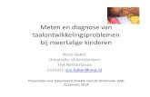 Meten en diagnose van taalontwikkelingsproblemen bij meertalige kinderen · 2014-02-20 · 1. Snelle groei van populaties van meertalige kinderen over de wereld, ook in Nederland.