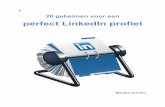 perfect LinkedIn profiel - The Marketing Factory · PDF file LinkedIn zijn: • Online netwerken • Meer business genereren • Naamsbekendheid opbouwen en je online profileren •
