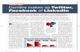 SOCIALE MEDIA Carrière maken op Twitter, Facebook of LinkedIn · als LinkedIn, Facebook en Twitter groeit al jaren explo-sief, maar recent werden ook beroepsgroepen en leeftijdsca-tegorieën
