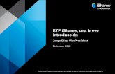 ETF iShares, una breve introducción - JORGE DIAZ.pdf · Los ETFs a nivel global han experimentado un crecimiento anual de 30% ... La compra y venta de valores de un ETF iShares genera