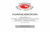 HANDBOOK - WordPress.com · 2015-04-17 · shall establish rules and regulations governing athletic programs for all students in the Pub-lic Secondary Schools of Maryland, which shall