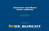 Samen werken met robots - Tilburg University...en cognitieve werkzaamheden worden overgenomen door robots en andere vormen van kunst-matige intelligentie. Hierdoor veranderen opnieuw