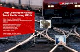 Deep Learning of Railway Track Faults using GPUson-demand.gputechconf.com/gtc/2018/...railway-track-faults-using-g… · Railcheck project. Deep Learning of Railway Track Faults using