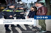 Jaarverantwoording politie - Rijksoverheid.nl · • in elke situatie alert en slagvaardig op te treden; • betrokken en daadkrachtig te helpen, deescalerend te werken en waar nodig