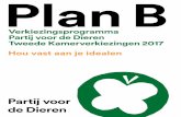 Plan B - University of Groningendnpprepo.ub.rug.nl/10858/1/PvdD_2016_Verkiezingsprogram... · 2017-06-22 · Plan B. Er zijn oplossingen te over. De economische crisis is niet ontstaan