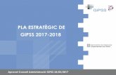 Fjkslkjlkssjkfjskladjfk PLA ESTRATÈGIC DE ...gipss.cat/web/wp-content/uploads/2018/08/PE-GiPSS-2017-2018-CA... · PLA ESTRATÈGIC DE GiPSS 2017-2018 Aprovat Consell Administració