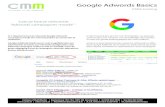 Google Adwords Basics ... De Google Adwords basis training is geschikt professio-nals die zelfstandig een Google Adwords campagne willen opzetten, monitoren en optimaliseren om op