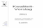 Kwaliteit- Verslag 2011 versie.pdf · Kwaliteit- Verslag 2011 Onthaal, Oriëntatie en Observatie Centrum Luein Luein Dorp-Oost 101 9080 Lochristi Tel. 09 / 355.72.57 Fax 093 / 356.89.57