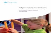 Internationaal vergelijkend onderzoek kinderopvang · 7. Nederland 90 7.1 Introductie 90 7.2 Uitgangspunten van het stelsel 91 7.3 Beleidsontwikkelingen 91 7.4 Arbeid- en zorgbeleid