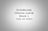Scheikunde Chemie overal Week 1 - Wikiwijs€¦ · • Groep 1 Alkalimetalen (Film) –Reageren heftig met water • Groep 2 Aardalkalimetalen –Reageren heftig met lucht (felle