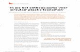 ‘Ik zie het enthousiasme voor circulair plastic toenemen’ · PDF file ‘Ik zie het enthousiasme voor circulair plastic toenemen’ Belangrijkste is één gemeenschappelijke agenda