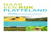 NAAR EEN RIJK PLATTELAND · sieve Landbouw Noord-Nederland is een belangrijke eerste stap en een vliegwiel in de transitie naar een natuurinclusieve land-bouw. Waar de Regiodeal zich