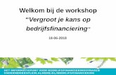 Vergroot je kans op bedrijfsfinanciering - Almere...• Samenwerking Almere, Dronten, Noordoostpolder, Urk, Zeewolde en Lelystad sinds 2003 • Bbz 2004, IOAZ, Flevolandse Zaak (FLZ),