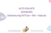 AUTO-EVALUATIE DASHBOARD Ondersteuning FAITH.be IMA Hdata · Intervisie met de projecten van geïntegreerde zorg Brussel, 25 januari 2018. Plan ... Presentatie via kaarten (geografische