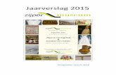 Jaarverslag 2015 - Zijper Museum · 2020-04-10 · Eind 2015 is de inrichtingscommissie begonnen met het maken van plannen voor de verhuizing. Vrijwilligers. In 2015 is tweemaal een