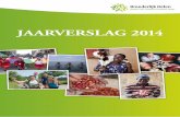 JAARVERSLAG 2014 - Sustainability reports · In dit jaarverslag gaan we dieper in op de activiteiten van 2014: hoe we stappen voor-uitzetten om onze doelstellingen te realiseren,