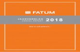 Jaarverslag 2018 - Fatum Suriname...FATUM Jaarverslag / Annual Report 2018 5 Inhoudsopgave Algemene informatie Visie, Missie, Profiel Vijf jaar geconsolideerde kerncijfers 2014 - 2018