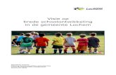 Visie op brede schoolontwikkeling in de gemeente Lochem · Nieuwe wet op de Onderwijsachterstanden per 1 augustus 2006. De wet verdeelt de gelden voor het Onderwijsachterstandenbeleid