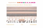 Koersend op Kwaliteit€¦ · Financiële uitwerking 41 Bijlagen 43 . Businessplan School of Social Work Rotterdam 2006 - 2010 - 3 - 27 juni 2006 Voorwoord De wereld en de maatschappij