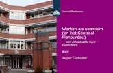 Werken als econoom (en het Centraal Planbureau) Centraal Planbureau Presentatie bij De Leidsche Flesch