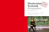 Masterplan Techniek Amsterdam - Home - Techniekpact€¦ · Samenvatting 5 1. Aanleiding voor het Masterplan Techniek Amsterdam 6 2. De ambities 9 3. Het Masterplan Techniek Amsterdam