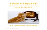 JUDO ETIQETTE - Judo Vereniging Makoto Dokokaj · 2017-02-05 · Judovereniging Makoto Dokokaj De Judo-regels (=judo-etiquette) Judo regels noemen ze met een sjiek woord ook wel judo
