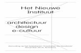 Het Nieuwe Instituut architectuur design e-cultuur · werkelijkheid. De minister van Onderwijs, Cultuur en Wetenschap, mevrouw Jet Bussemaker sprak onlangs over een rol van cultuur,