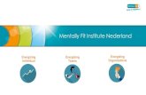 Mentally Fit Institute Nederland...‘Energy Management for Performance’ is daarom de belangrijkste focus van de trainings- en coaching programma’s van het Mentally Fit Institute,