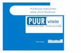 PUURvisie Industriële week 2012 Brochure · 2012-09-10 · Thuis in Industrie Thuis in Visualisatie en planning voor in-dustriële processen Bedrijven met productie processen hebben