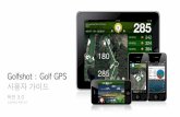 Golfshot : Golf GPS 사용자 가이드resources.golfshot.com/userguide-ko.pdf · 2013-02-20 · gps / 조감도 화면 gps / 조감도의 토글 선택 “조감도” 보기를
