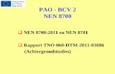 PAO - BCV 2 NEN 8700 - cvut.cz...1.1 Onderwerp en toepassingsgebied (2) Dit normblad is bedoeld om gebruikt te worden in samenhang met NEN-EN 1990 tot en met NEN-EN 1999 bij de beoordeling