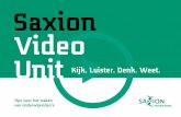Saxion Video Unit - Mediawijsheid.nl€¦ · In deze uitgave geven we je tips voor het maken van je eigen onderwijsvideo. We richten ons vooral op een video die je achter je pc maakt,