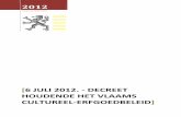 6 JULI 2012. - Decreet houdende het Vlaams …...Artikel 1. Dit decreet regelt een gemeenschapsaangelegenheid. Art. 2. Dit decreet wordt aangehaald als : Cultureel-erfgoeddecreet van