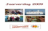 jaarverslag 2009 - Newbornlife · - Presentatie gegeven en collecte gehouden op najaarsvergadering Kring Assen-Zuid te Smilde - Verkoop- en infostand op de EVA-dag in de IJsselhallen