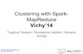 Clustering with Spark- MapReduce Vichy’14cerin/VICHY2014/... · MapReduce Vichy’14 Tugdual Sarazin, Mustapha Lebbah, Hanene Azzag tugdual.sarazin@altic.org @TugdualSarazin Business