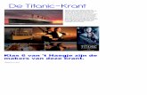De Titanic-krant - Weeblywo-djs.weebly.com/uploads/5/2/0/3/52034593/de_titanic-krant.pdfDe Titanic was 269,04 meter lang, 28,19 meter breed en 56 meter hoog (van onderkant kiel tot