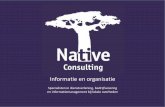 Informatie en organisatie - Native Consulting...2015/10/26  · De rol van het management moet met name strategisch zijn, teamleiders zijn voor directe aansturing van mensen 1. 2.