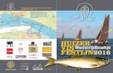 Het Huizer Vis Festijn wordt mede mogelijk gemaakt door ... Berichten/hvf-2016... · Spelregels botterwedstrijd Om alles in goede banen te leiden, zal per deelnemende bot-ter een