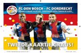 TWEEDE KAARTJE GRATIS! - FC Den Bosch · FCD5251 Waardecheque-flyer carnaval V4.indd 1 02-03-16 wk9 10:44. FC DEN BOSCH - FC DORDRECHT TWEEDE KAARTJE GRATIS! VRIJDAG 11 MAART 20.00