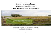Jaarverslag Voedselbos De Parkse Gaard · 5 Inleiding De Parkse Gaard is een voedselbos in de groei, dat voor een groot deel aangeplant is in het vroege voorjaar van 2016. Voorjaar