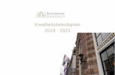 Kwaliteitsbeleidsplan 2019 - 2021 - Bartholomeus Gasthuis · 2018-11-05 · 4 Kwaliteitsbeleidsplan, d.d. 23 oktober 2018 Inleiding: ‘vorm geven aan het vormloze’ Voor u ligt