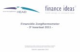 Financiële Zorgthermometer e kwartaal 2011 · Financiële Zorgthermometer 3e kwartaal 2011 ... •De doelstelling: inzicht in het financiële sentiment in de zorgsector en hoe zorginstellingen
