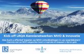 Kick-off LRQA Kennisnetwerken MVO & Innovatie · 13.20 – 14.00: Presentatie LRQA over ‘MVO, haalbare ambities en concrete doelstellingen’ 14.00 – 14.45: Directeur Ton van