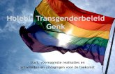 Holebi- en Transgenderbeleid Genk ... 1ste bijeenkomst: 24 april 2013: “ Hoe kunnen we van Genk een Holebi- en Transgendervriendelijke stad maken?” • 7 puntenplan • netwerking