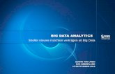BIG DATA ANALYTICS - BaseNet Edwin van Unen... · 2013-09-23 · •Vraagt om een Informatie Management strategie •Data Governance, Data as an asset, …. •Analytics geeft de