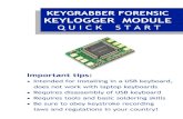 KeyGrabber Forensic Keylogger Module Quick Start...KEYGRABBER FORENSIC KEYLOGGER MODULE QUICK START Important tips: Intended for installing in a USB keyboard, does not work with laptop