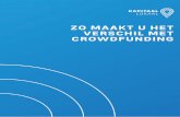 ZO MAAKT U HET VERSCHIL MET CROWDFUNDING · Crowdfunding voor ondernemers Crowdfunding is momenteel voor de ondernemer een goed alternatief om een zakelijke financiering te realiseren.