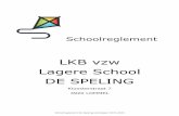 LKB vzw Lagere School - De Speling · Lagere school De Speling Kloosterstraat 7 - 3920 Lommel 011/544224 L o k a a l b es t u u rs c o l l eg e ( L B C ) De VZW wordt bestuurd door