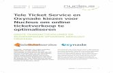 Tele Ticket Service en Oxynade kiezen voor Nucleus om ... · de website van Tele Ticket Service als het ticketingsysteem van Oxynade gehost zullen worden in de Nucleus-cloud. NUCLEUS